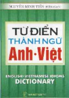Từ Điển Thành Ngữ Anh - Việt