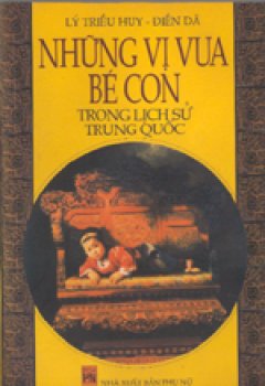 Những vị vua bé con trong lịch sử Trung Quốc