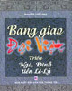 Bang Giao Đại Việt ( Tập 1 ) - Triều Ngô , Đinh , Tiền Lê , Lý
