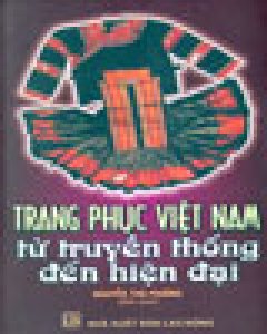 Trang Phục Việt Nam Từ Truyền Thống Đến Hiện Đại
