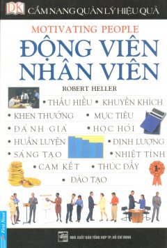 Cẩm Nang Quản Lý Hiệu Quả - Động Viên Nhân Viên