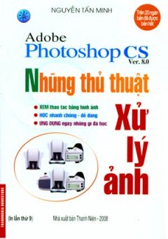 Adobe Photoshop CS Ver.8.0 Những Thủ Thuật Xử Lý Ảnh