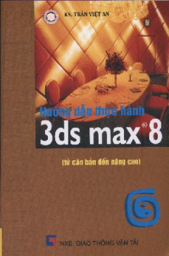 Hướng Dẫn Thực Hành 3ds Max 8 ( Từ Căn Bản Đến Nâng Cao )