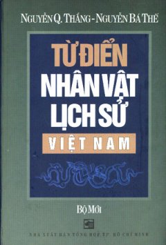 Từ Điển Nhân Vật Lịch Sử Việt Nam (Bộ Mới)