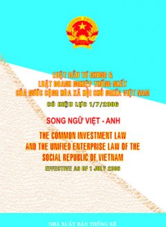 Luật Đầu Tư Chung Và Luật Doang Nhiệp Thống Nhất ( Có Hiệu Lực Từ 01/07/2006 - Song Ngữ Việt - Anh )