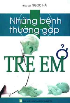 Những Bệnh Thường Gặp ở Trẻ Em