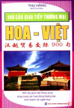 900 Câu Giao Tiếp Thương Mại Hoa - Việt