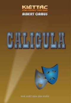 Caligula - 100 Kiệt Tác Sân Khấu Thế Giới