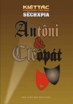 Antôni Và Clêôpát - 100 Kiệt Tác Sân Khấu Thế Giới