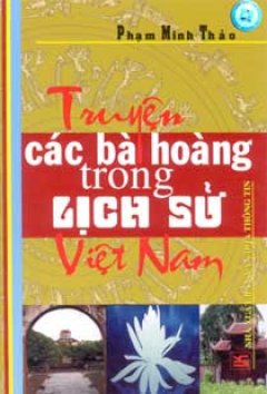 Truyện Các Bà Hoàng Trong Lịch Sử Việt Nam