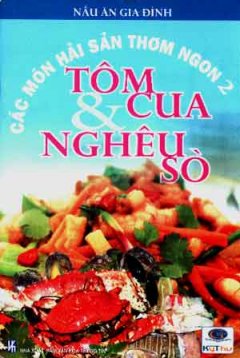 Các Món Hải Sản Thơm Ngon (Tập 2) - Tôm Cua & Nghêu Sò