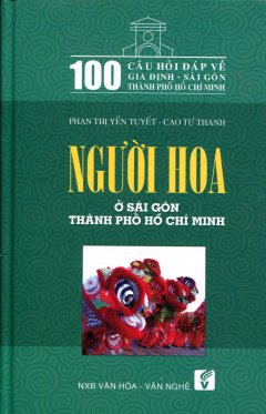100 Câu Hỏi Đáp Về Người Hoa Ở Sài Gòn Thành Phố Hồ Chí Minh