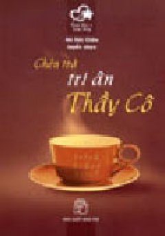 Chén Trà Tri Ân Thầy Cô - Tái bản 11/06/2006