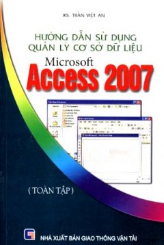 Hướng Dẫn Sử Dụng Quản Lý Cơ Sở Dữ Liệu Microsoft Access 2007 (Toàn Tập)