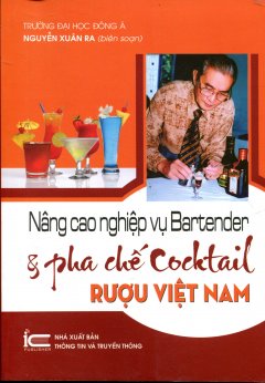Nâng Cao Nghiệp Vụ Bartender & Pha Chế Cocktail Rượu Việt Nam