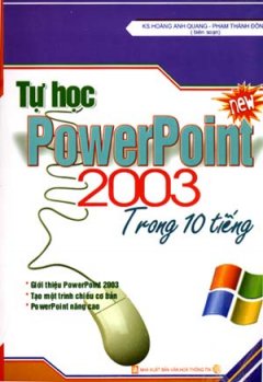 Tự Học PowerPoint 2003 Trong 10 Tiếng - Tái bản 12/06/2006