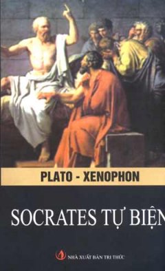 Socrates Tự Biện - Tủ Sách Tinh Hoa Tri Thức Thế Giới