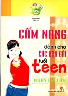 Cẩm Nang Dành Cho Các Bạn Gái Tuổi Teen - Ngày Em Lớn