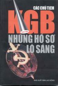  Các Chủ Tịch KGB - Những Hồ Sơ Lộ Sáng
