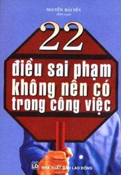 22 Điều Sai Phạm Không Nên Có Trong Công Việc