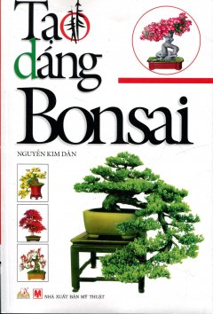 Tạo Dáng Bonsai - Tái bản 06/2012