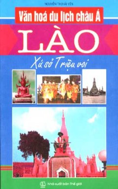 Văn Hoá Du Lịch Châu Á - Lào Xứ Sở Triệu Voi