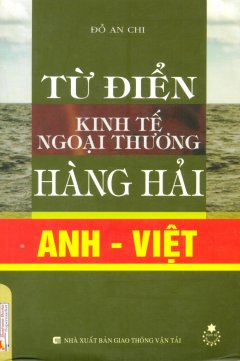 Từ Điển Kinh Tế Ngoại Thương Hàng Hải (Anh - Việt)