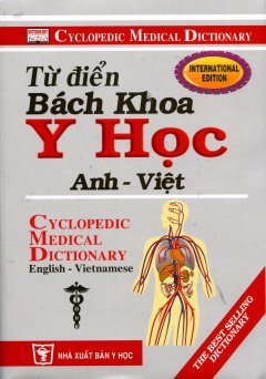 Từ Điển Bách Khoa Y Học Anh - Việt (Bìa Cứng) - Tái bản 12/2012