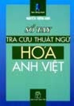 Sổ Tay Tra Cứu Thuật Ngữ Hoá Anh - Việt - Tái bản 01/07/2007