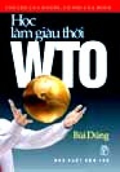Học Làm Giàu Thời WTO - Tái bản 02/07/2007