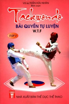 Taekwondo - Bài Quyền Tự Luyện W.T.F (Tập 1)
