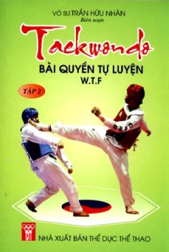 Taekwondo - Bài Quyền Tự Luyện W.T.F (Tập 2)