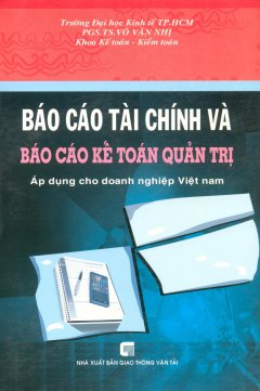 Báo Cáo Tài Chính Và Báo Cáo Kế Toán Quản Trị - Áp Dụng Cho Doanh Nghiệp Việt Nam