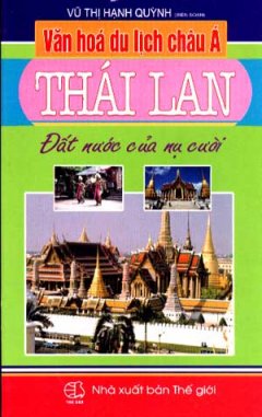 Văn Hoá Du Lịch Châu Á - Thái Lan (Đất Nước Của Nụ Cười)