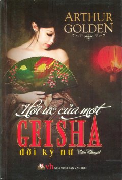 Hồi Ức Của Một Geisha - Đời Kỹ Nữ (Tái Bản 2014)