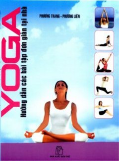 Yoga - Hướng Dẫn Các Bài Tập Đơn Giản Tại Nhà