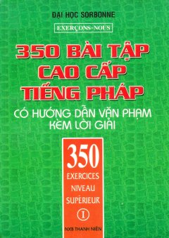 350 Bài Tập Cao Cấp Tiếng Pháp - Tái bản 2005