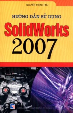 Hướng Dẫn Sử Dụng Solidworks 2007