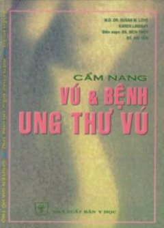 Cẩm Nang Vú Và Bệnh Ung Thư Vú - Tái bản 2007