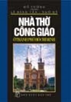 Nhà Thờ Công Giáo Ở Việt Nam - Tái bản 04/07/2007