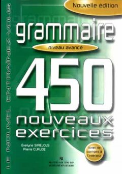 Grammaire - 450 Nouveaux Exercices Niveau avancé