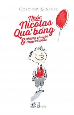 Nhóc Nicolas - Quả Bóng Và Những Chuyện Chưa Kể Khác (Tái Bản 2014)