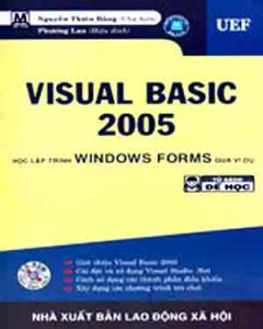Visual Basic 2005 - Học Lập Trình Windows Forms Qua Ví Dụ (Có CD Kèm Theo Sách)