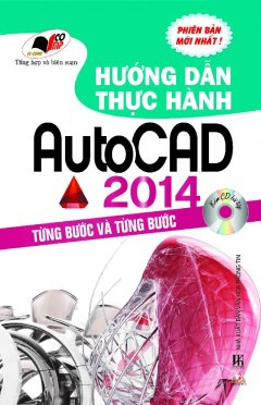 Hướng Dẫn Thực Hành Autocad 2014 (Kèm 1 CD)