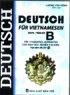 Deutsch Fur Vietnamesen (Trình Độ B) - Cho Sinh Viên, Nghiên Cứu Sinh (Dùng Kèm Đĩa CD)