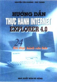 Hướng Dẫn Thực Hành Internet Explorer 4.0 - 24 Bài Thực Hành Căn Bản