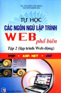 Tự Học Các Ngôn Ngữ Lập Trình Web Phổ Biến - Tập 2: Lập Trình Web Động