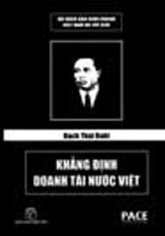 Bạch Thái Bưởi - Khẳng Định Doanh Tài Nước Việt (Bộ Sách Đạo Kinh Doanh Việt Nam Và Thế Giới)