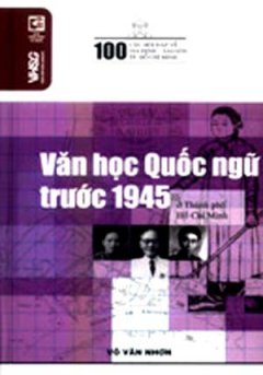 100 Câu Hỏi Về Gia Định Sài Gòn - Văn Học Quốc Ngữ Trước 1945