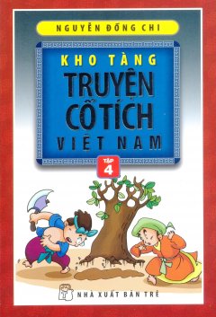Kho Tàng Truyện Cổ Tích  Việt Nam - Tập 4 (Tái Bản 2014)